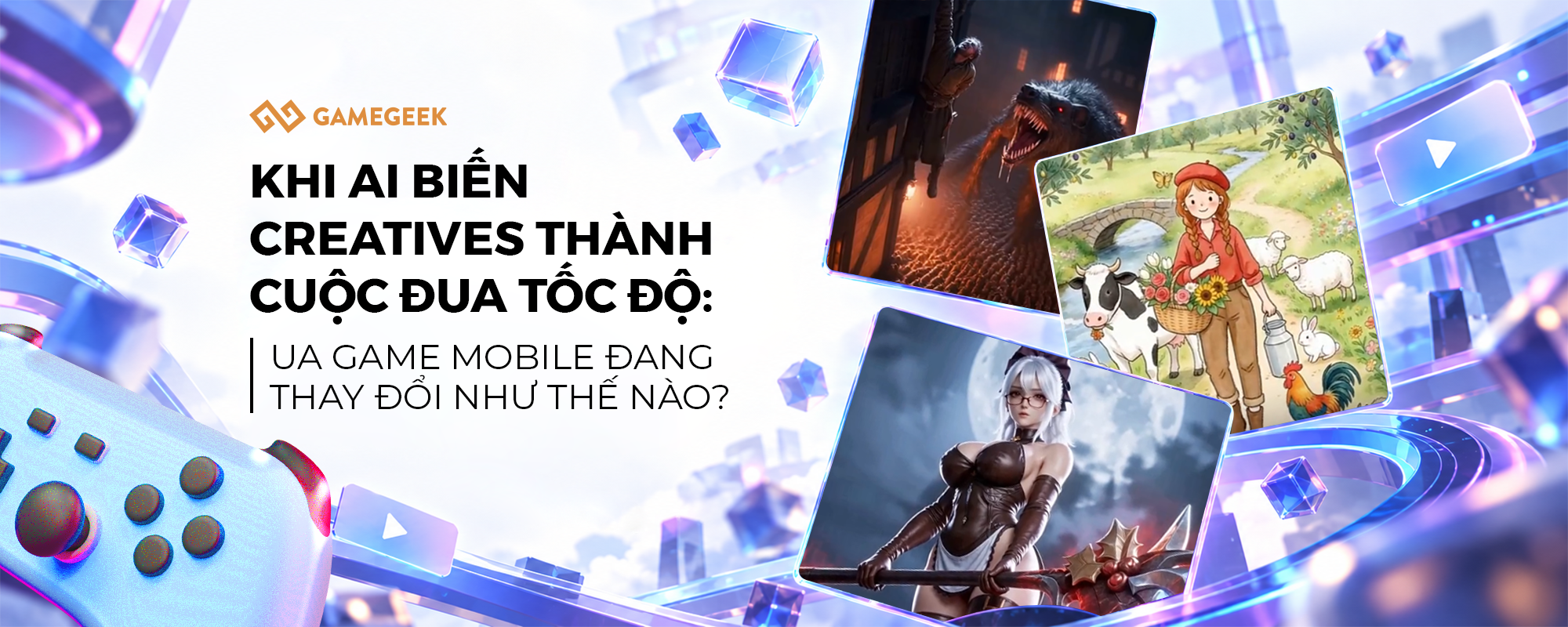Khi AI biến creatives thành cuộc đua tốc độ: UA game mobile đang thay đổi như thế nào?