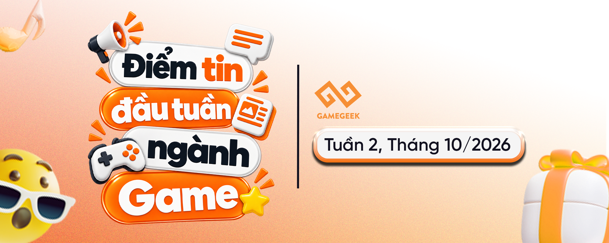 Điểm tin đầu tuần cùng GameGeek số 1 - Tuần 2, tháng 10/2026